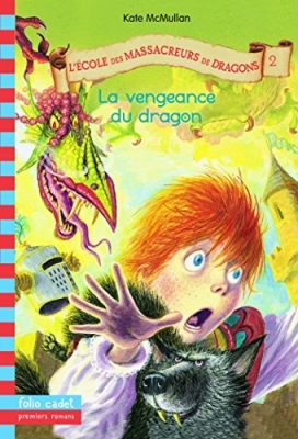 L'Ecole des massacreurs de dragons, tome 2 - La Vengeance du dragon