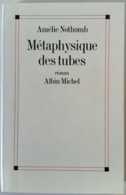 M&eacute;taphysique des tubes - Roman