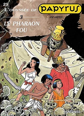 Papyrus - Tome 25 - le pharaon fou (l'odyssée de papyrus iii)