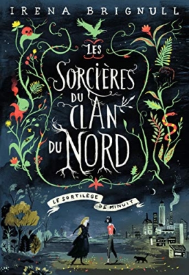 Les sorci&egrave;res du clan du Nord, tome 1 : Le sortil&egrave;ge de minuit