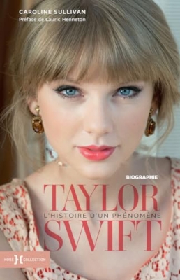 Taylor Swift : L'histoire d'un ph&eacute;nom&egrave;ne