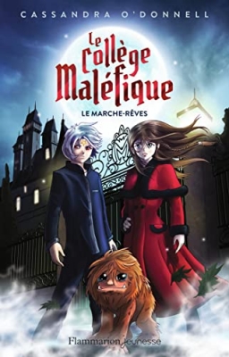Le coll&egrave;ge mal&eacute;fique - Tome 1 - Le marche-r&ecirc;ve