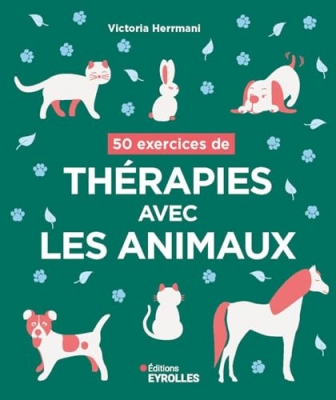 50 Exercices De Th&eacute;rapies Avec Les Animaux