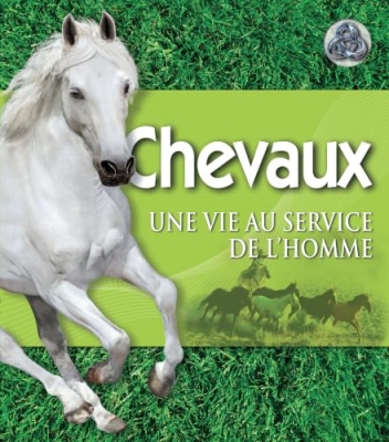 Chevaux - Une vie au service de l'homme