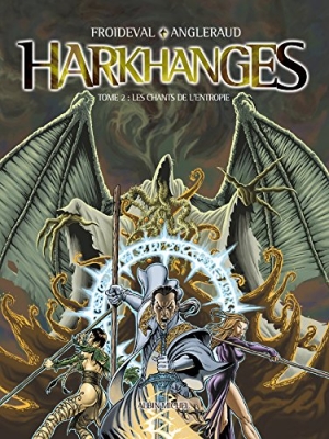 Harkhanges - Tome 2 - Les chants de l'Entropie