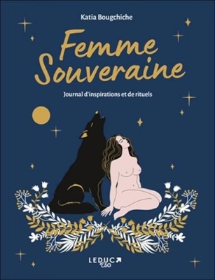 Femme souveraine - Un carnet à remplir pour se connecter à son pouvoir de femme