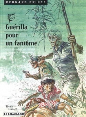 Bernard Prince, tome 9 - Gu&eacute;rilla pour un fant&ocirc;me