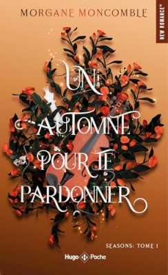 Seasons, tome 1 : Un automne pour te pardonner