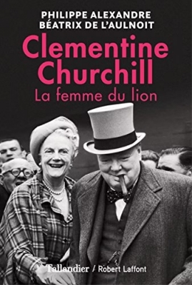 Clementine Churchill : La femme du lion
