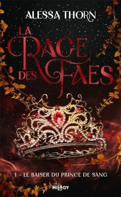 La Rage des faes, tome 1 : Le Baiser du prince de sang (Romantasy)