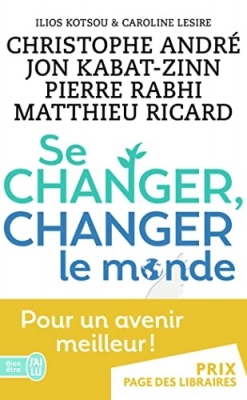 Se changer, changer le monde - Des solutions concrètes pour mieux vivre ensemble