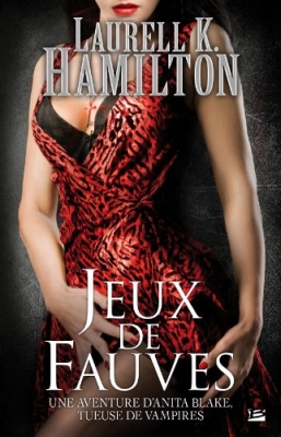 Anita Blake, tome 17 : Jeux de Fauves