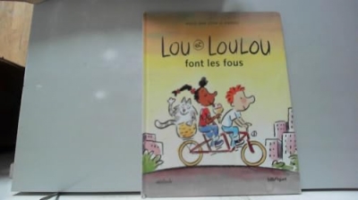 Lou et Loulou font les fous