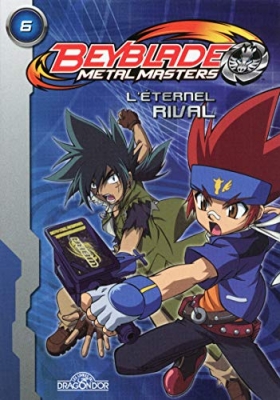 Beyblade Metal Masters Tome 6 - L'&eacute;ternel Rival