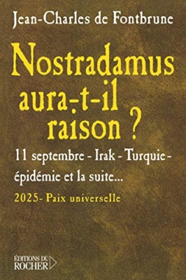 Nostradamus aura-t-il raison ?