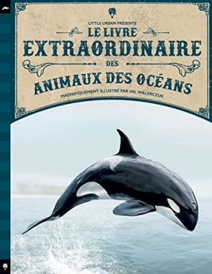 Le Livre extraordinaire des animaux des oc&eacute;ans