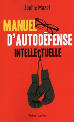 Manuel d'autod&eacute;fense intellectuelle