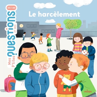 Mes P'Tites Questions - Le Harc&egrave;lement - D&egrave;s 7 ans