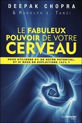 Le Fabuleux Pouvoir de votre cerveau - Nous utilisons 5 % de notre potentiel, et si nous en exploitions 100 % ?