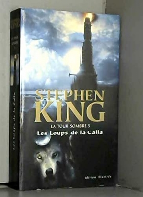 La Tour sombre, tome 5 : Les loups de la calla