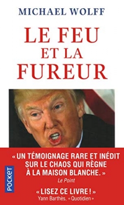 Le Feu Et La Fureur - Trump &Agrave; La Maison Blanche