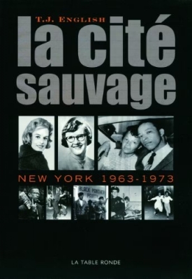 La cité sauvage. New York, 1963-1973