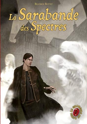 Le Grimoire Au Rubis - Cycle 2 - Tome 3 - La Sarabande Des Spectres