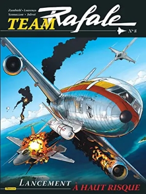 Team Rafale - Tome 8 - Lancement &agrave; haut risque