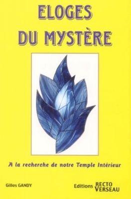 Eloges du mystère - A la recherche de notre temple intérieur