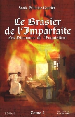 Les dilemmes de l'inquisiteur, Tome 3 : Le brasier de l'imparfaite