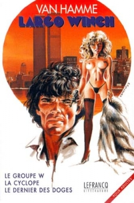 Largo Winch - Int&eacute;grale, tome 1 : Le Groupe W - La Cyclope - Le derniers des Doges (Roman)