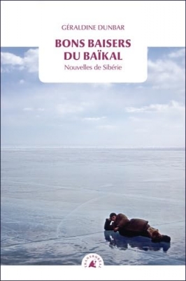 Bons baisers du Ba&iuml;kal - Nouvelles de Sib&eacute;rie