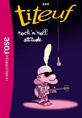 Titeuf 16 - Titeuf Rock'n roll attitude (roman)