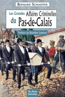 Les Grandes Affaires Criminelles Du Pas-De-Calais