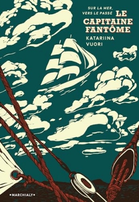 Le Capitaine fantôme : Sur la mer, vers le passé