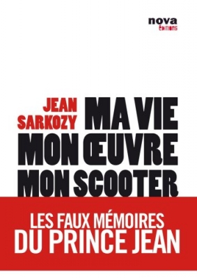 Ma vie, mon oeuvre, mon scooter - Les faux m&eacute;moires du Prince Jean
