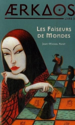 Aerkaos, tome 3 : Les Faiseurs de mondes
