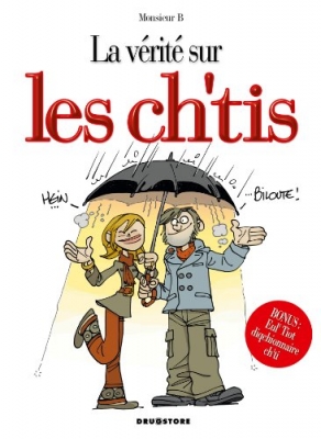La v&eacute;rit&eacute; sur les ch'tis