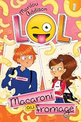 LOL, tome 1 : Macaroni au fromage