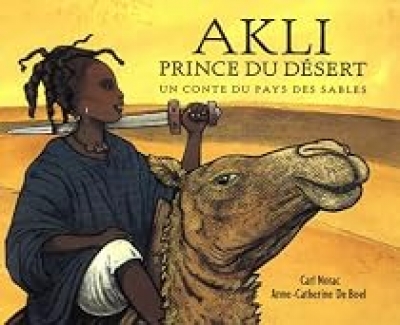 Akli Prince Du Desert - Un Conte Du Pays Des Sables