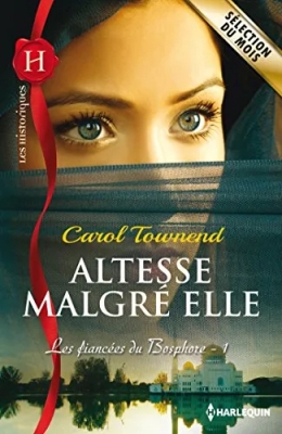 Les fiancées du Bosphore, tome 1 : Altesse malgré elle