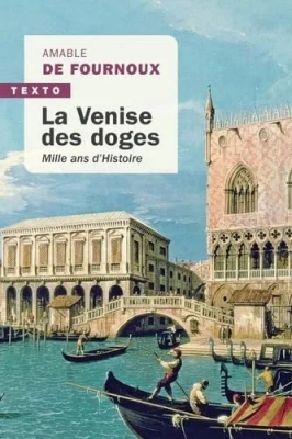 La Venise des doges - Mille ans d'histoire