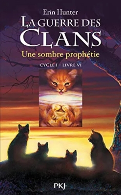 La guerre des clans, tome 6 : une sombre prophétie