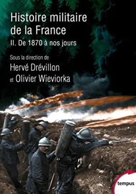 Histoire militaire de la France, tome 2 : De 1870 à nos jours