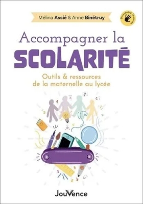 Accompagner la scolarité - Outils et ressources de la maternelle au lycée
