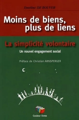Moins de biens, plus de liens - La simplicité volontaire : un nouvel engagement social