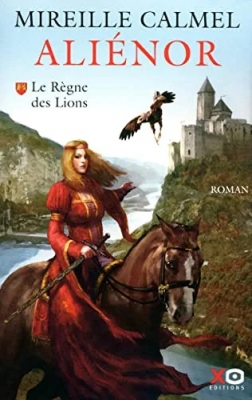 Aliénor - Tome 1 - Le Règne Des Lions