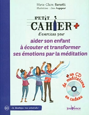 Petit cahier d'exercices pour aider son enfant à écouter et transformer ses émotions par la méditation - Dr Leonard Laskow et l'énergie du coeur (1CD audio MP3) - Cahier de vacances