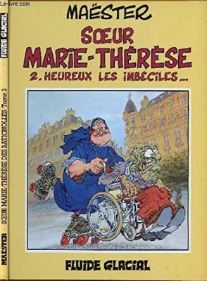 Soeur Marie-Thérèse des Batignolles - Tome 2 - Heureux les imbéciles...