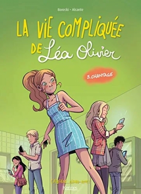 La Vie Compliquée De Léa Olivier - Tome 3 - Chantage (BD)